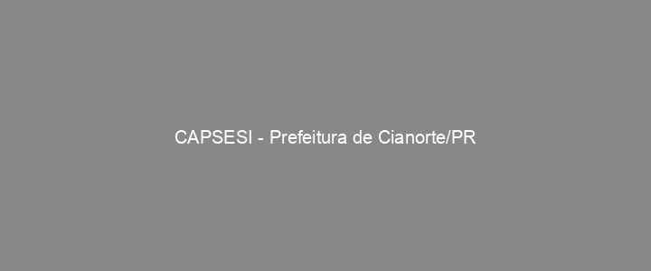 Provas Anteriores CAPSESI - Prefeitura de Cianorte/PR